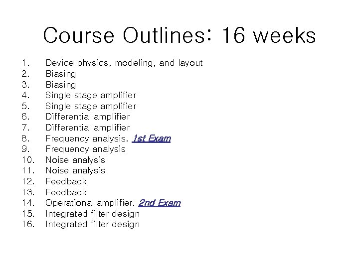 Course Outlines: 16 weeks 1. 2. 3. 4. 5. 6. 7. 8. 9. 10.