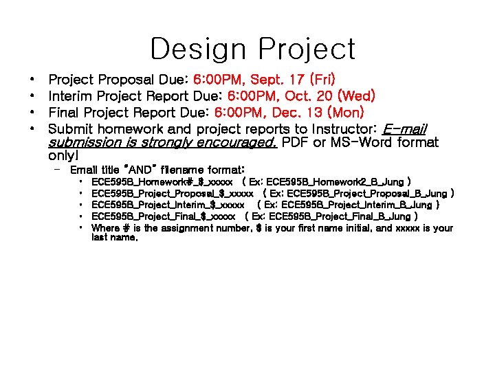 Design Project • • Project Proposal Due: 6: 00 PM, Sept. 17 (Fri) Interim