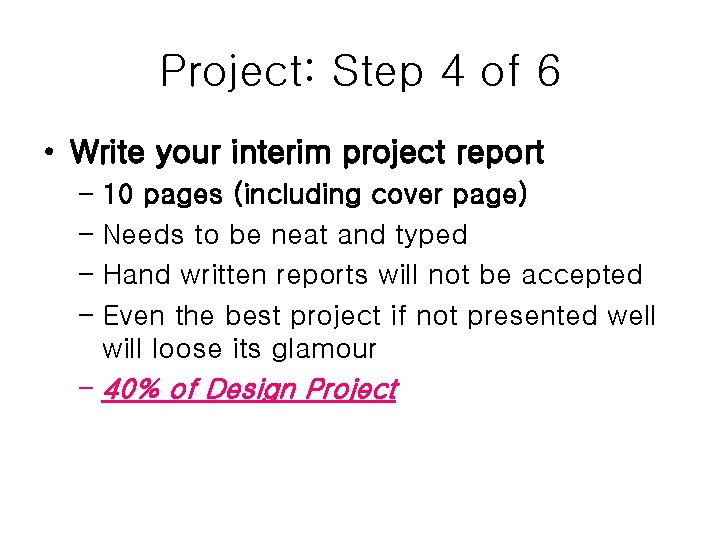 Project: Step 4 of 6 • Write your interim project report – 10 pages