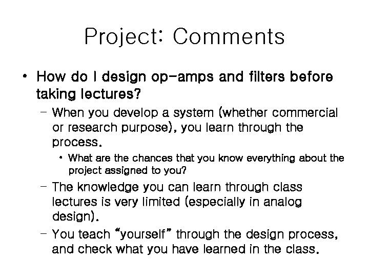 Project: Comments • How do I design op-amps and filters before taking lectures? –
