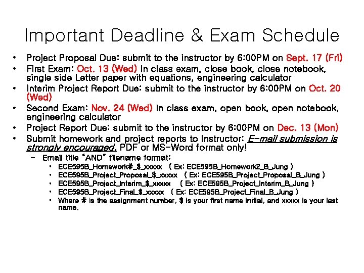 Important Deadline & Exam Schedule • • • Project Proposal Due: submit to the