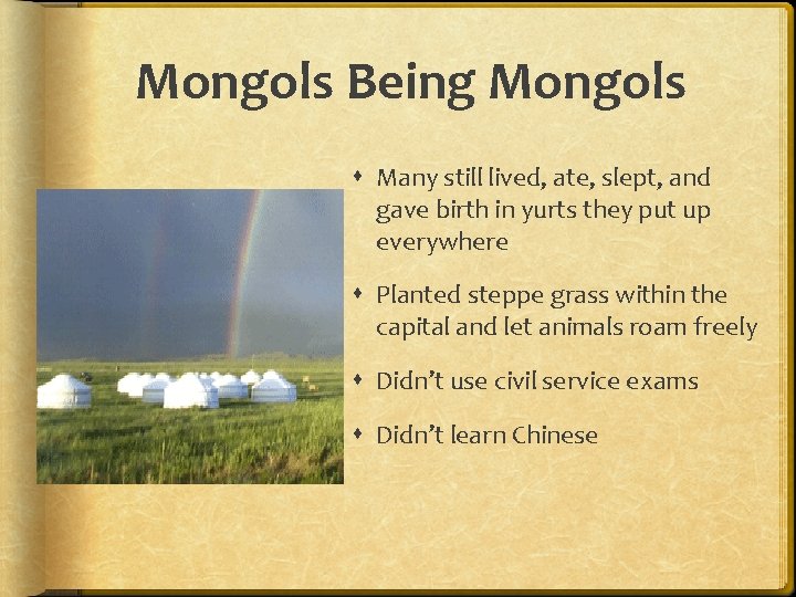 Mongols Being Mongols Many still lived, ate, slept, and gave birth in yurts they Mongols Being Mongols Many still lived, ate, slept, and gave birth in yurts they