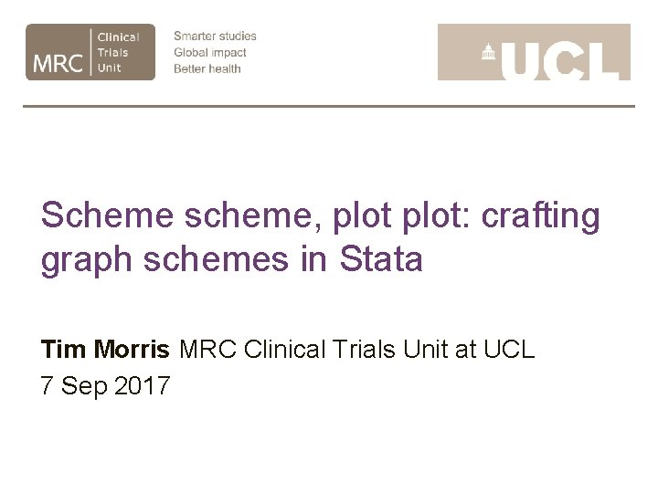 Scheme scheme, plot: crafting graph schemes in Stata Tim Morris MRC Clinical Trials Unit