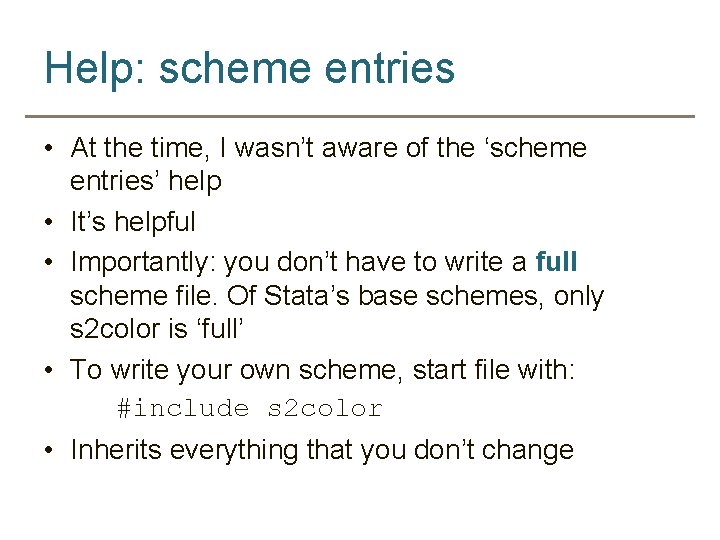 Help: scheme entries • At the time, I wasn’t aware of the ‘scheme entries’