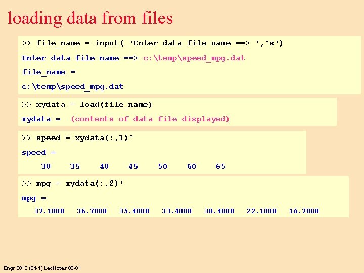 loading data from files >> file_name = input( 'Enter data file name ==> ',