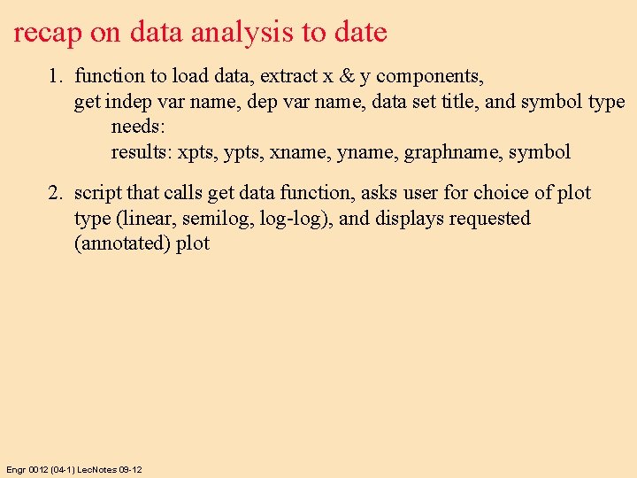 recap on data analysis to date 1. function to load data, extract x &