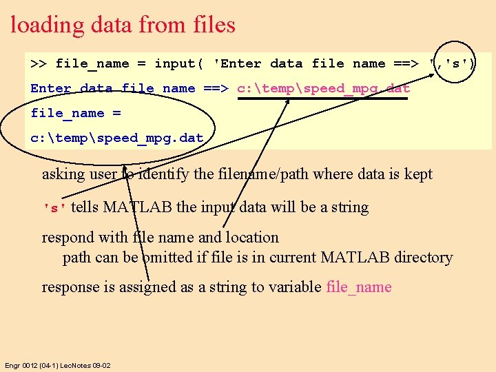 loading data from files >> file_name = input( 'Enter data file name ==> ',