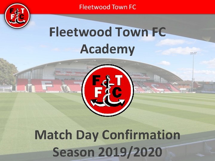 Fleetwood Town FC Academy Match Day Confirmation Season 2019/2020 