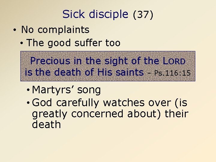 Sick disciple (37) • No complaints • The good suffer too Precious in the