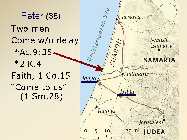 Peter (38) Two men Come w/o delay *Ac. 9: 35 *2 K. 4 Faith,