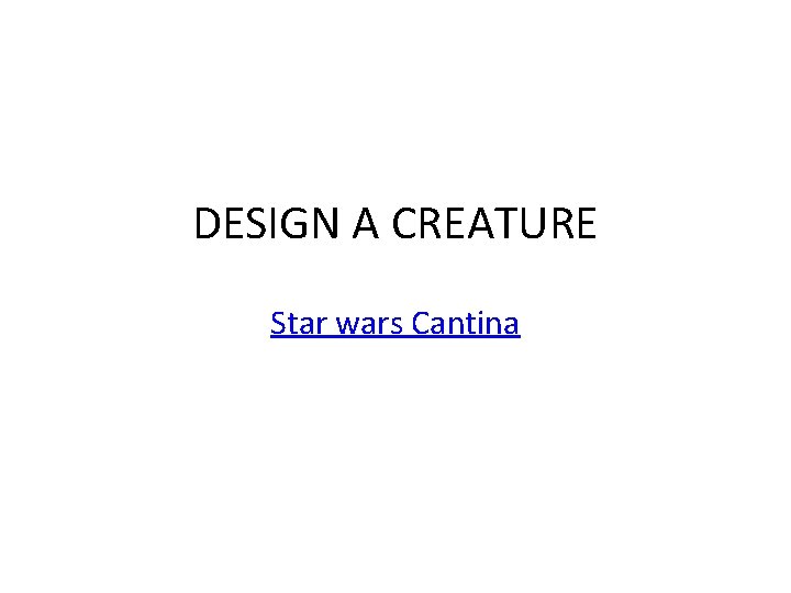 DESIGN A CREATURE Star wars Cantina 