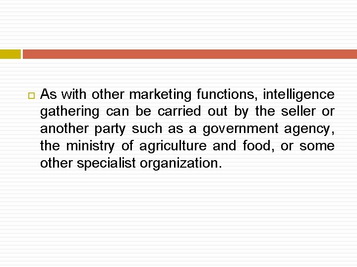  As with other marketing functions, intelligence gathering can be carried out by the