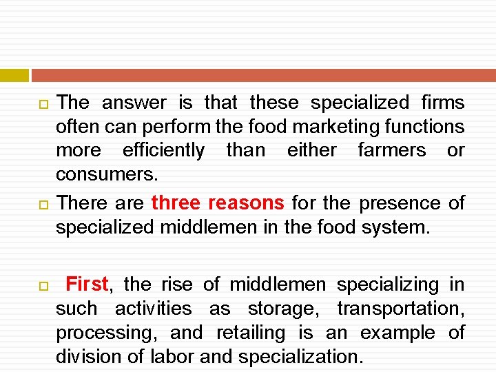  The answer is that these specialized firms often can perform the food marketing