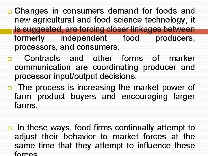  Changes in consumers demand for foods and new agricultural and food science technology,