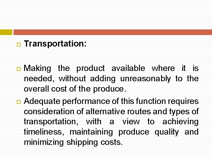  Transportation: Making the product available where it is needed, without adding unreasonably to