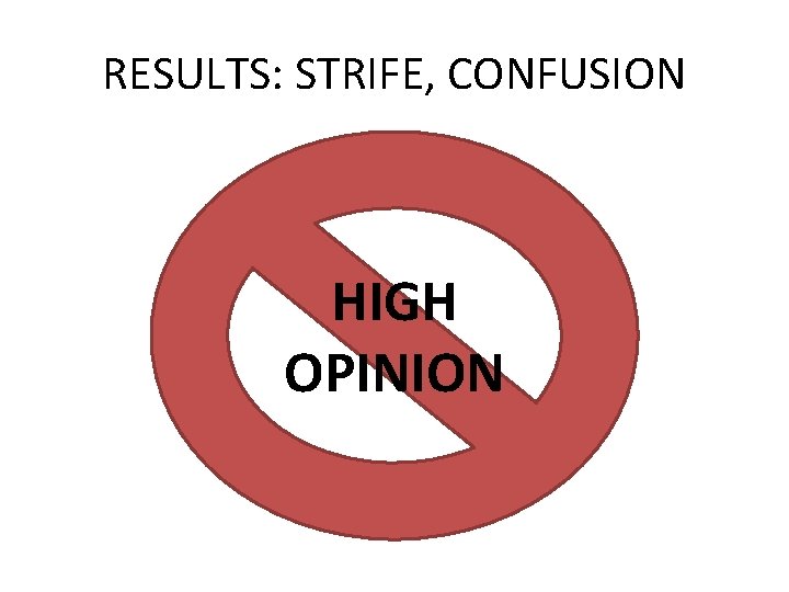 RESULTS: STRIFE, CONFUSION HIGH OPINION 