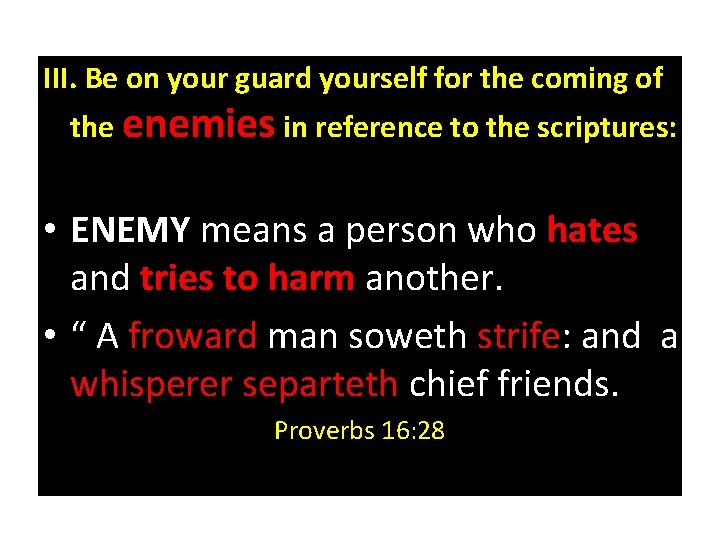 III. Be on your guard yourself for the coming of the enemies in reference