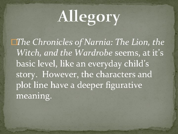 Allegory �The Chronicles of Narnia: The Lion, the Witch, and the Wardrobe seems, at