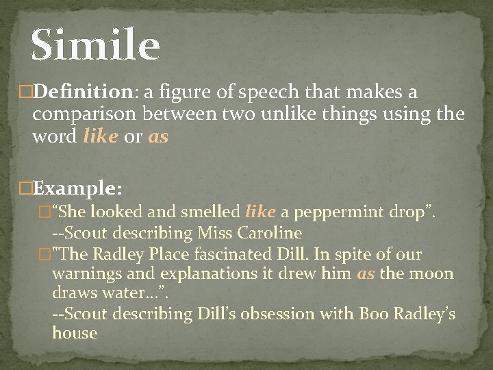 Simile �Definition: a figure of speech that makes a comparison between two unlike things