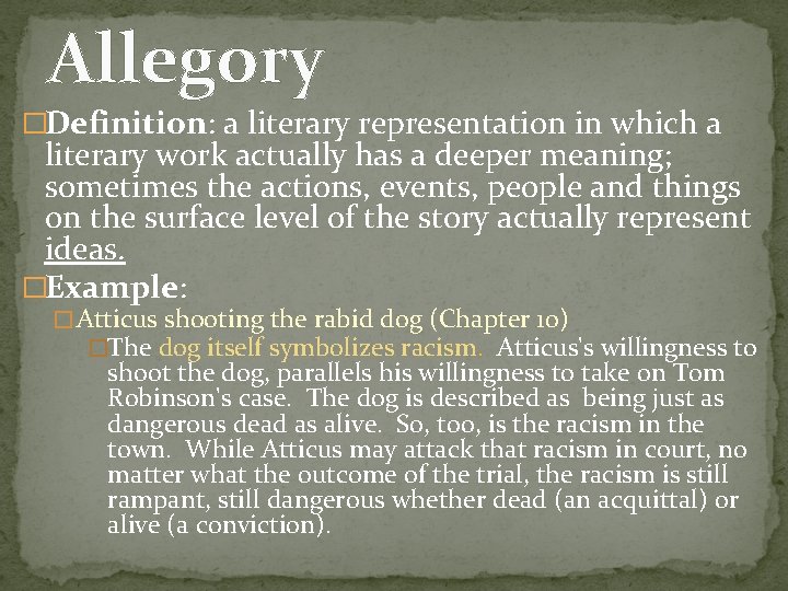 Allegory �Definition: a literary representation in which a literary work actually has a deeper