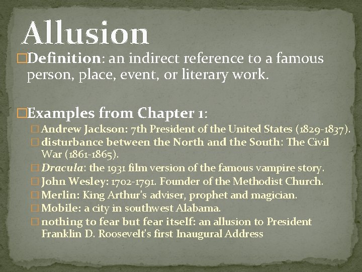 Allusion �Definition: an indirect reference to a famous person, place, event, or literary work.