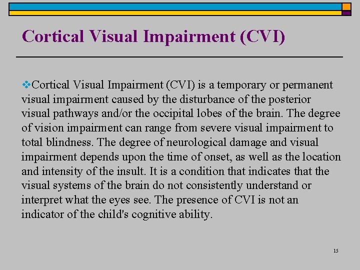 Cortical Visual Impairment (CVI) v. Cortical Visual Impairment (CVI) is a temporary or permanent Cortical Visual Impairment (CVI) v. Cortical Visual Impairment (CVI) is a temporary or permanent