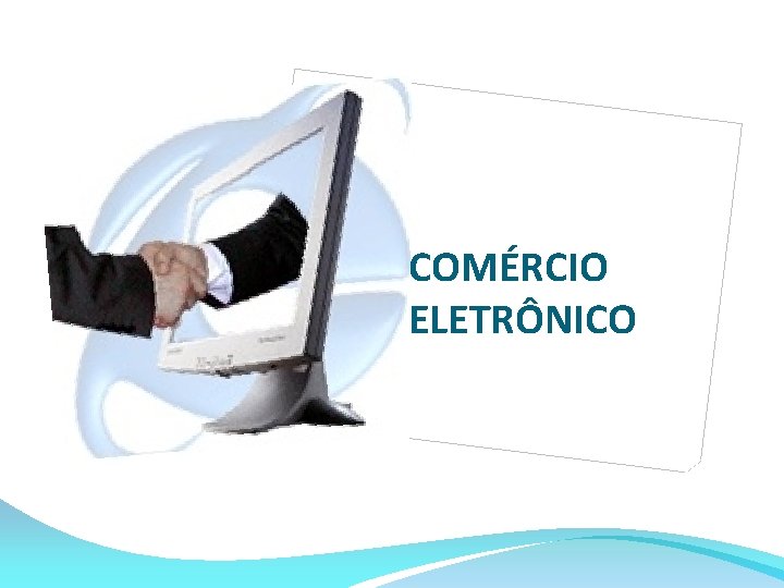 COMÉRCIO ELETRÔNICO 