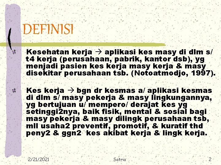 DEFINISI Kesehatan kerja aplikasi kes masy di dlm s/ t 4 kerja (perusahaan, pabrik,