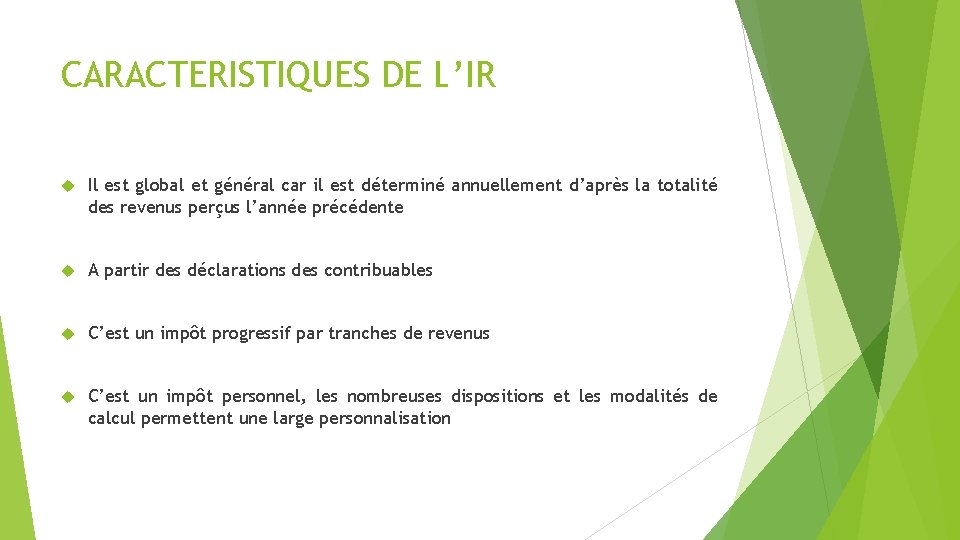 CARACTERISTIQUES DE L’IR Il est global et général car il est déterminé annuellement d’après