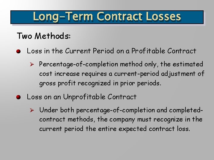 Long-Term Contract Losses Two Methods: Loss in the Current Period on a Profitable Contract