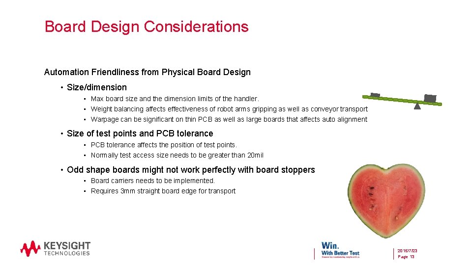 Board Design Considerations Automation Friendliness from Physical Board Design • Size/dimension • Max board