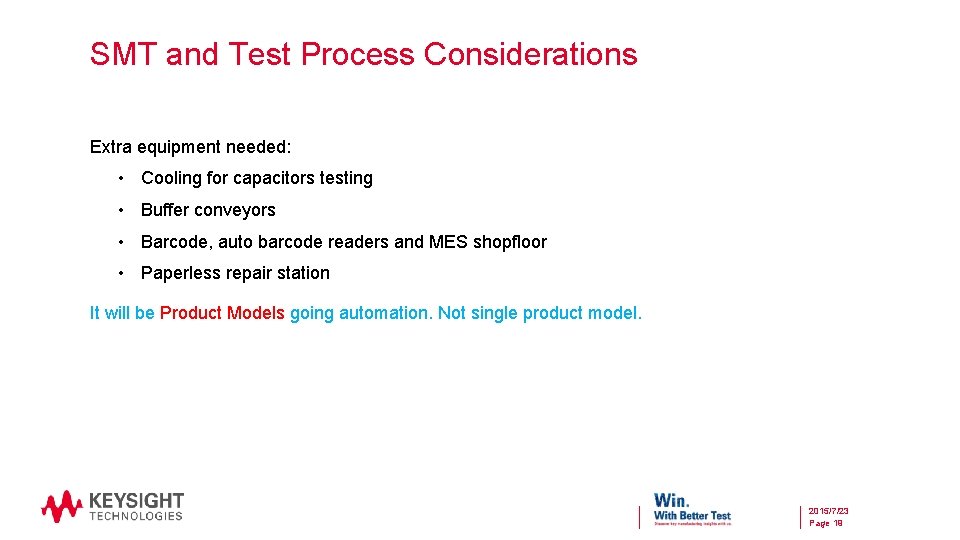 SMT and Test Process Considerations Extra equipment needed: • Cooling for capacitors testing •