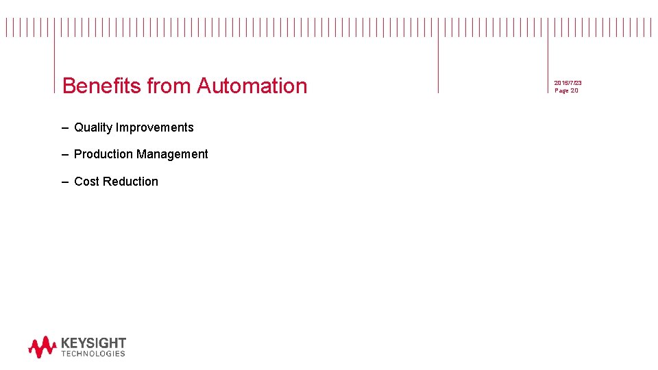 Benefits from Automation – Quality Improvements – Production Management – Cost Reduction 2015/7/23 Page