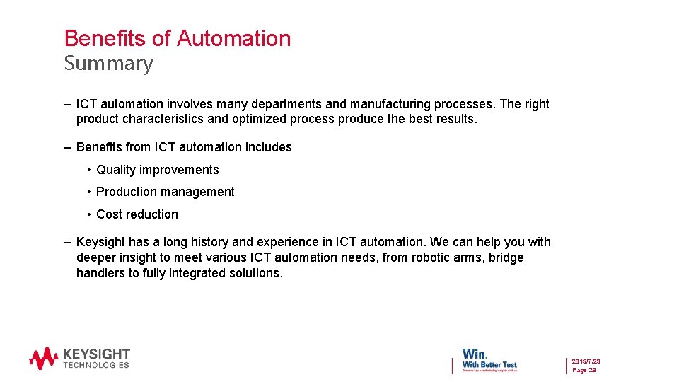 Benefits of Automation Summary – ICT automation involves many departments and manufacturing processes. The