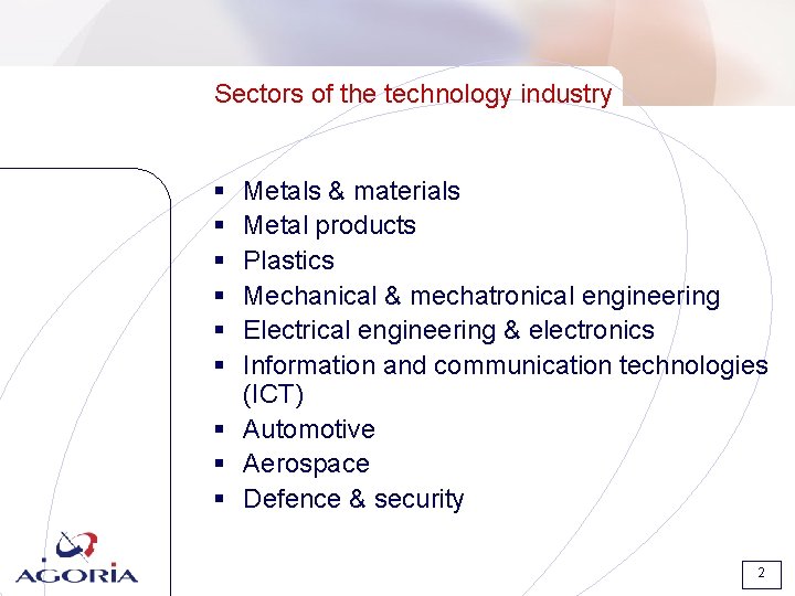 Sectors of the technology industry § § § Metals & materials Metal products Plastics Sectors of the technology industry § § § Metals & materials Metal products Plastics