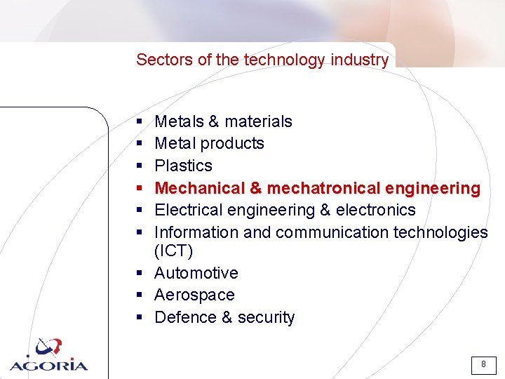 Sectors of the technology industry § § § Metals & materials Metal products Plastics Sectors of the technology industry § § § Metals & materials Metal products Plastics