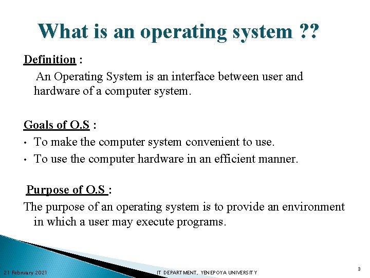 What is an operating system ? ? Definition : An Operating System is an