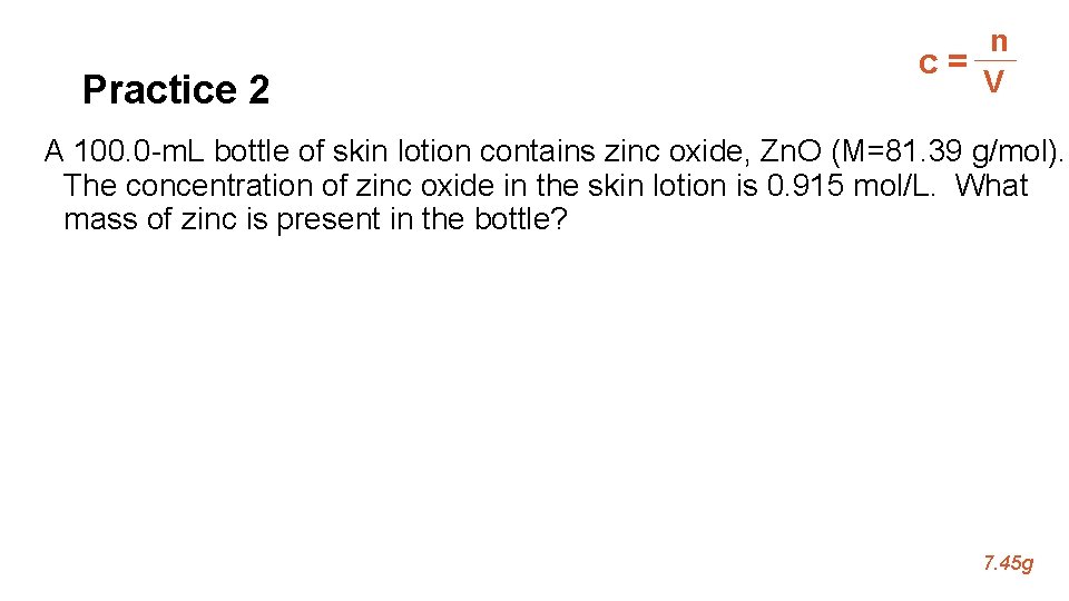 Practice 2 n c= V A 100. 0 -m. L bottle of skin lotion Practice 2 n c= V A 100. 0 -m. L bottle of skin lotion