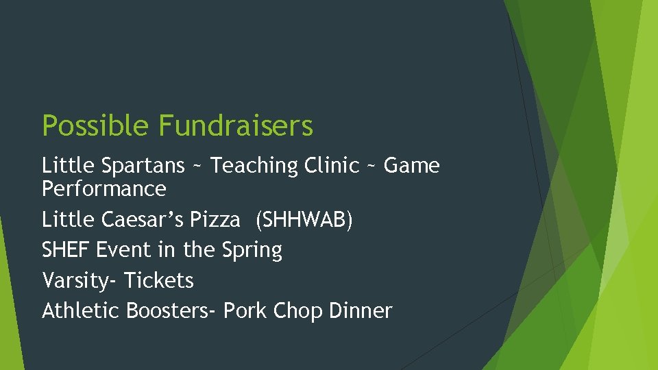 Possible Fundraisers Little Spartans ~ Teaching Clinic ~ Game Performance Little Caesar’s Pizza (SHHWAB)