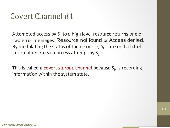 Covert Channel #1 Attempted access by SL to a high level resource returns one