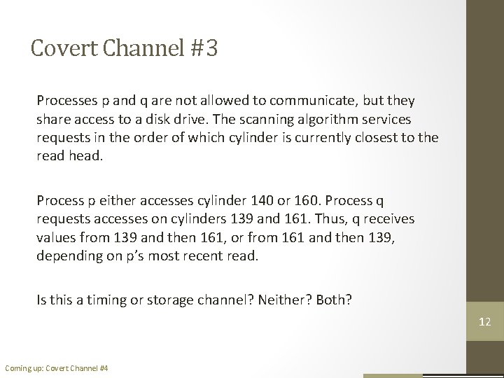 Covert Channel #3 Processes p and q are not allowed to communicate, but they