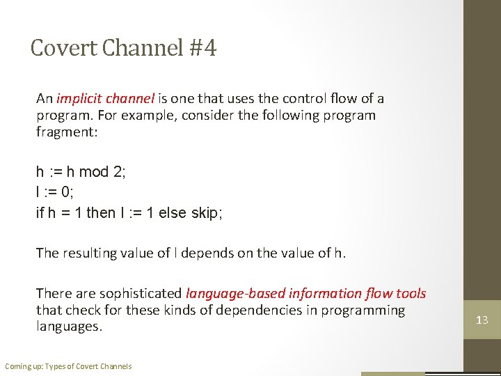 Covert Channel #4 An implicit channel is one that uses the control ﬂow of