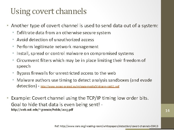 Using covert channels • Another type of covert channel is used to send data