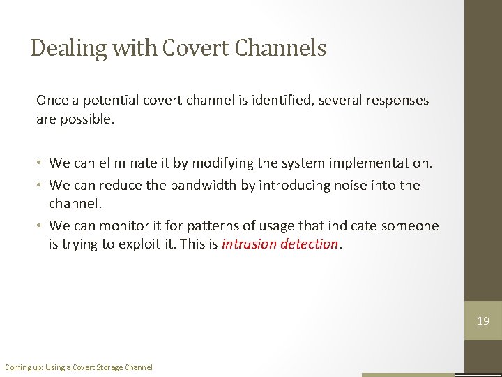 Dealing with Covert Channels Once a potential covert channel is identiﬁed, several responses are