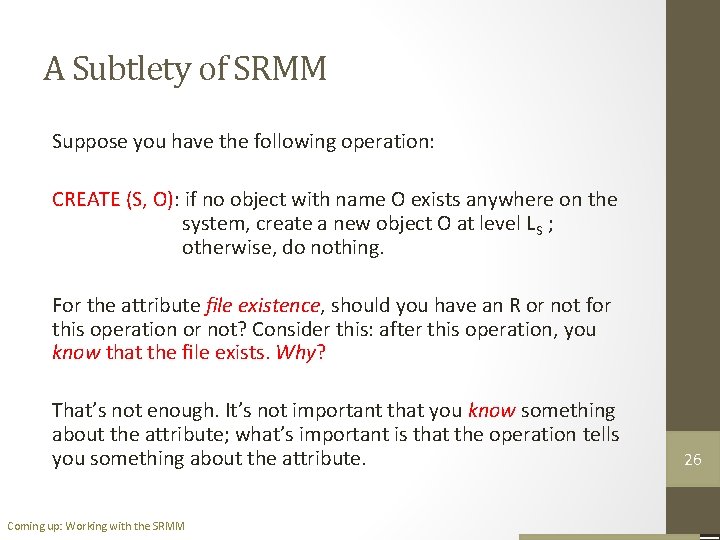 A Subtlety of SRMM Suppose you have the following operation: CREATE (S, O): if