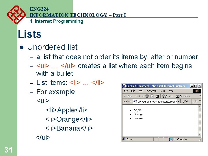 ENG 224 INFORMATION TECHNOLOGY – Part I 4. Internet Programming Lists l Unordered list ENG 224 INFORMATION TECHNOLOGY – Part I 4. Internet Programming Lists l Unordered list