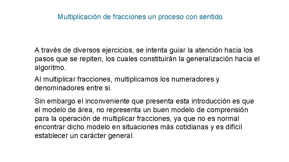 Multiplicación de fracciones un proceso con sentido A través de diversos ejercicios, se intenta