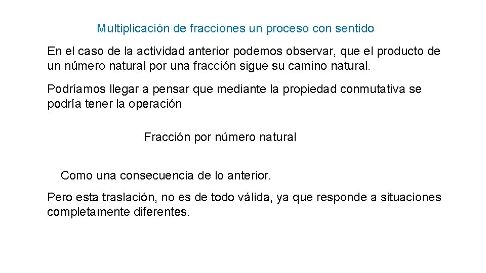 Multiplicación de fracciones un proceso con sentido En el caso de la actividad anterior