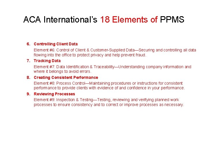 ACA International’s 18 Elements of PPMS 6. Controlling Client Data Element #6: Control of