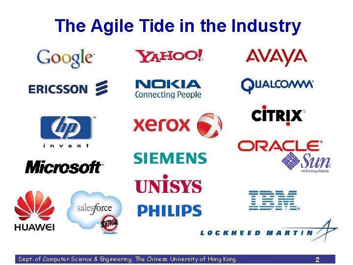 The Agile Tide in the Industry Dept. of Computer Science & Engineering, The Chinese The Agile Tide in the Industry Dept. of Computer Science & Engineering, The Chinese